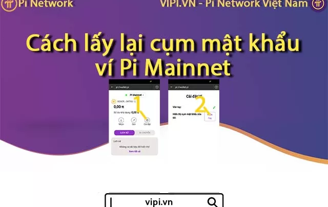 Pi Network Việt Nam - Cách lấy lại cụm mật khẩu ví Pi Mainnet
