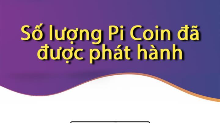 Pi Network Việt Nam - số lượng Pi Coin đã được phát hành