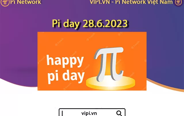 Pi Network Việt Nam - Pi day 28.6.2023