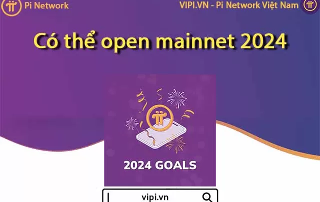 Có thể open mainnet 2024